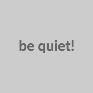 be quiet!